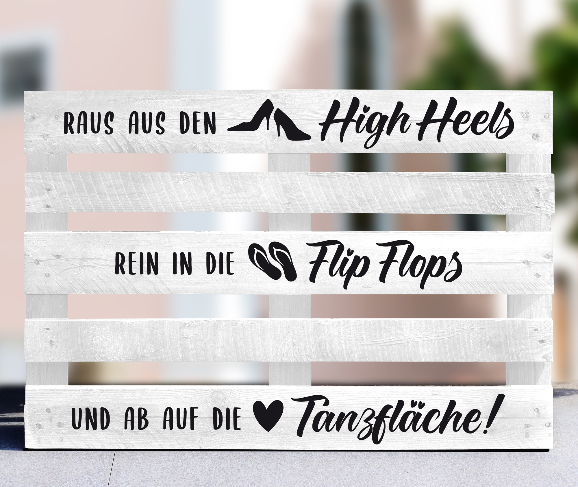 Palettenaufkleber "Raus aus den High Heels"